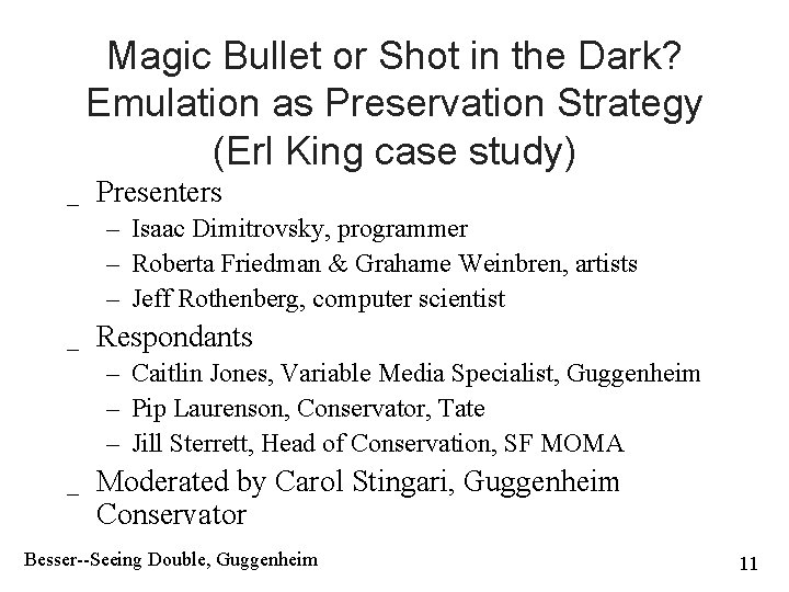 Magic Bullet or Shot in the Dark? Emulation as Preservation Strategy (Erl King case