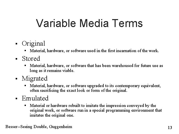 Variable Media Terms § Original § Material, hardware, or software used in the first