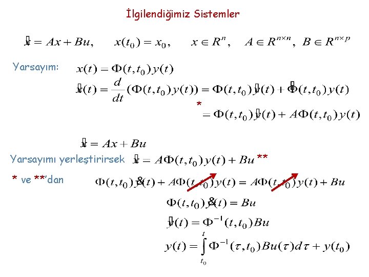 İlgilendiğimiz Sistemler Yarsayım: * Yarsayımı yerleştirirsek * ve **’dan ** 