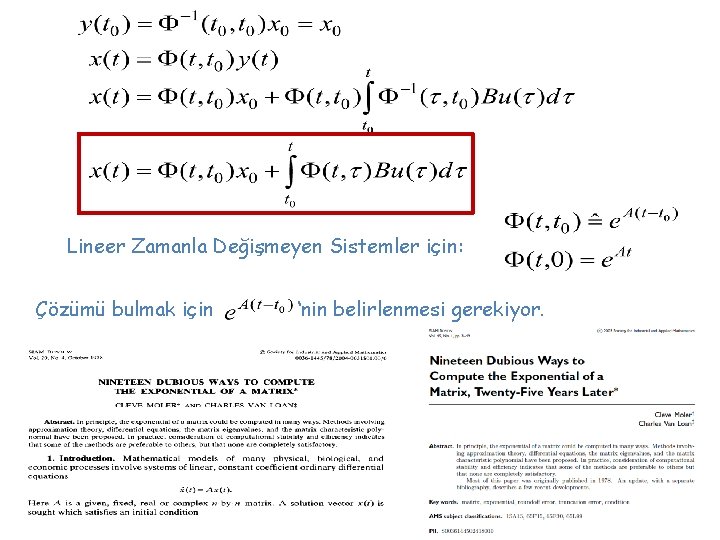 Lineer Zamanla Değişmeyen Sistemler için: Çözümü bulmak için ‘nin belirlenmesi gerekiyor. 
