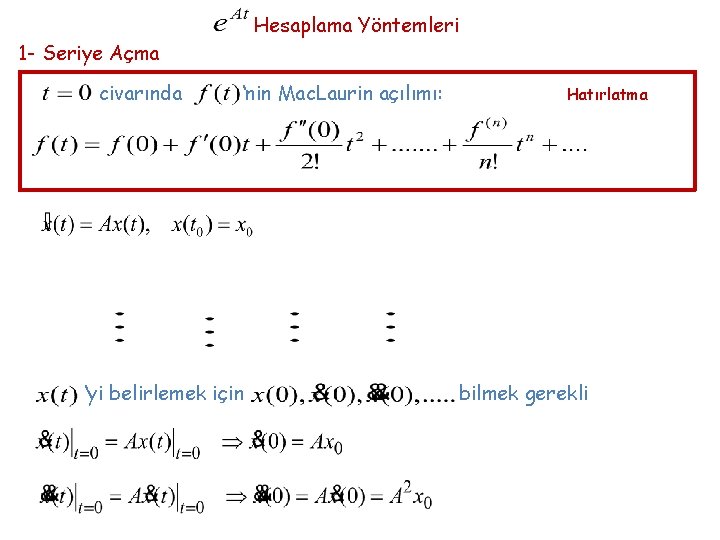 Hesaplama Yöntemleri 1 - Seriye Açma civarında ‘nin Mac. Laurin açılımı: ‘yi belirlemek için