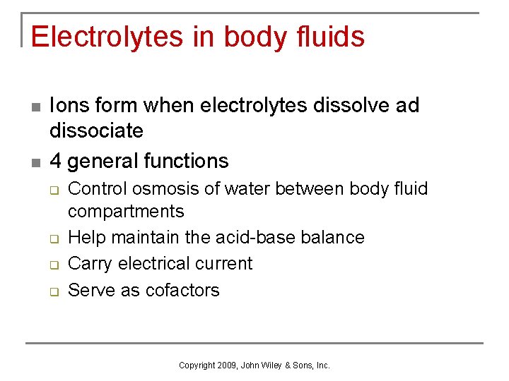 Electrolytes in body fluids n n Ions form when electrolytes dissolve ad dissociate 4