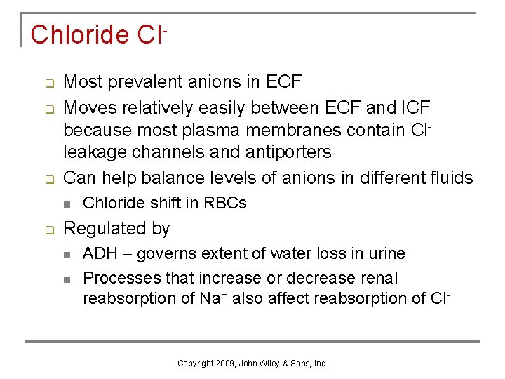 Chloride Clq q q Most prevalent anions in ECF Moves relatively easily between ECF