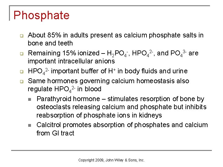 Phosphate q q About 85% in adults present as calcium phosphate salts in bone