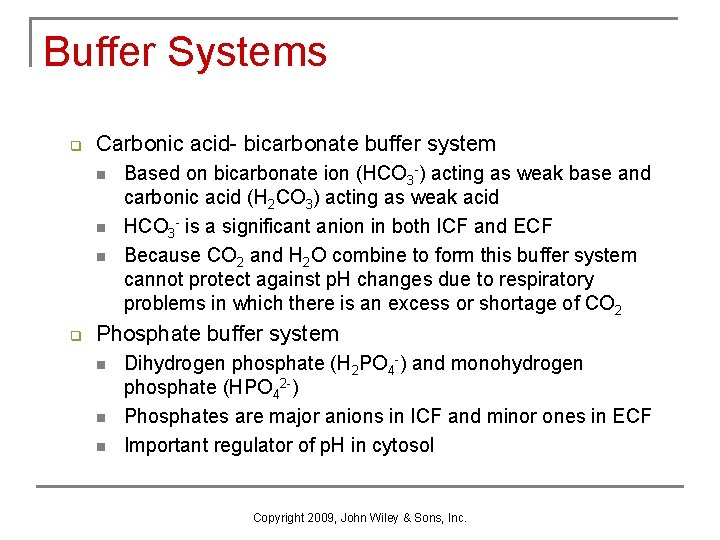 Buffer Systems q Carbonic acid- bicarbonate buffer system n n n q Based on
