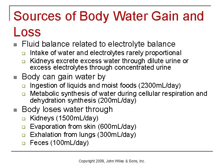 Sources of Body Water Gain and Loss n Fluid balance related to electrolyte balance