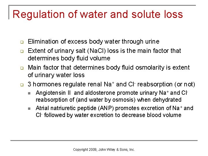 Regulation of water and solute loss q q Elimination of excess body water through