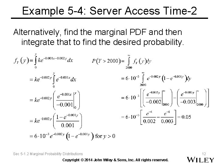Example 5 -4: Server Access Time-2 Alternatively, find the marginal PDF and then integrate