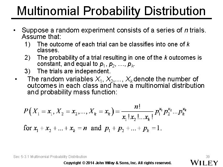 Multinomial Probability Distribution • Suppose a random experiment consists of a series of n