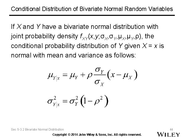 Conditional Distribution of Bivariate Normal Random Variables If X and Y have a bivariate