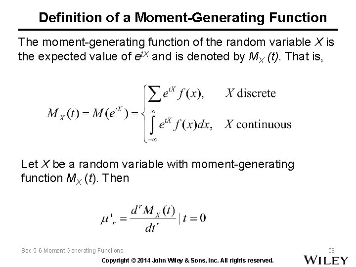 Definition of a Moment-Generating Function The moment-generating function of the random variable X is