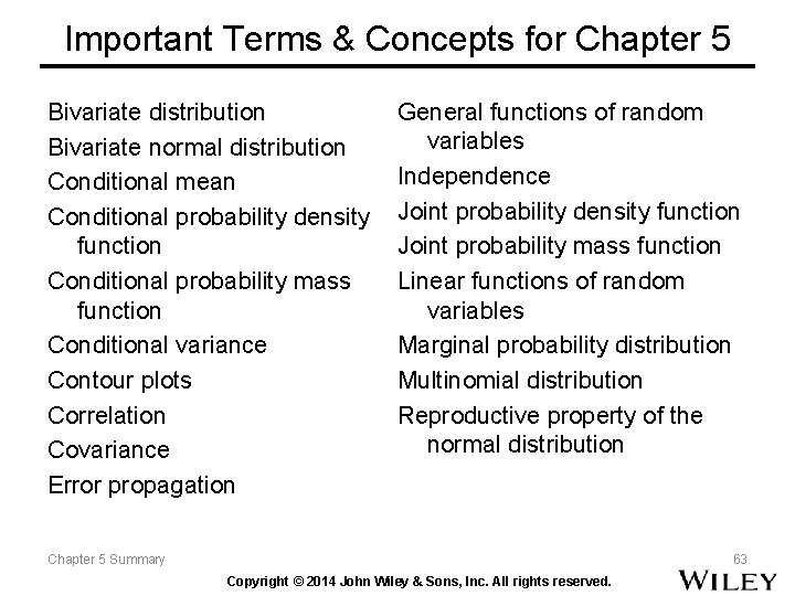 Important Terms & Concepts for Chapter 5 Bivariate distribution Bivariate normal distribution Conditional mean