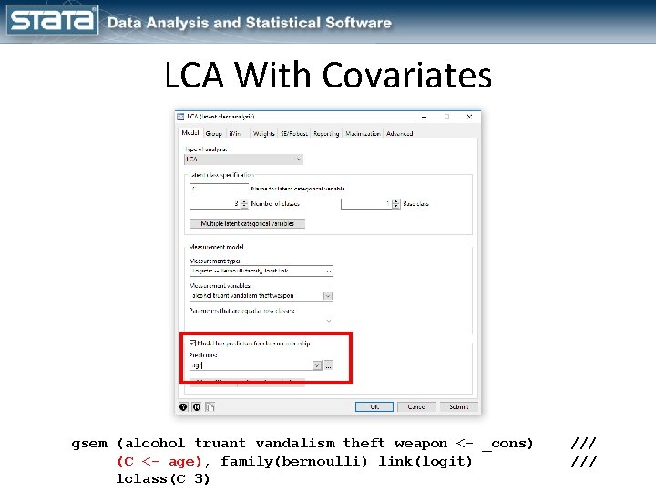 LCA With Covariates gsem (alcohol truant vandalism theft weapon <- _cons) (C <- age), LCA With Covariates gsem (alcohol truant vandalism theft weapon <- _cons) (C <- age),