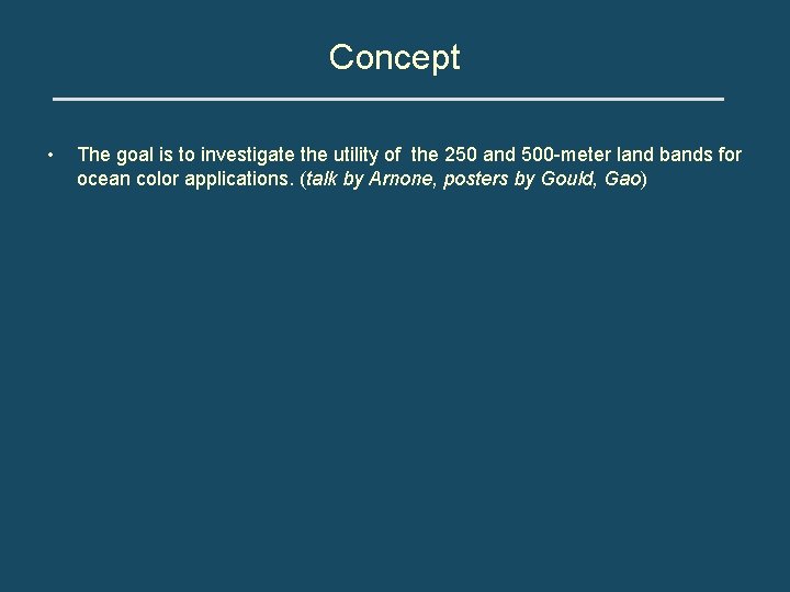 Concept • The goal is to investigate the utility of the 250 and 500