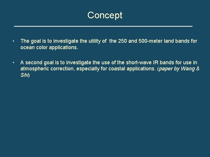 Concept • The goal is to investigate the utility of the 250 and 500