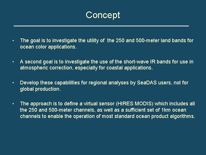 Concept • The goal is to investigate the utility of the 250 and 500