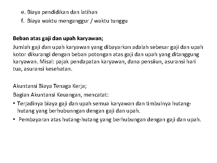 e. Biaya pendidikan dan latihan f. Biaya waktu menganggur / waktu tunggu Beban atas