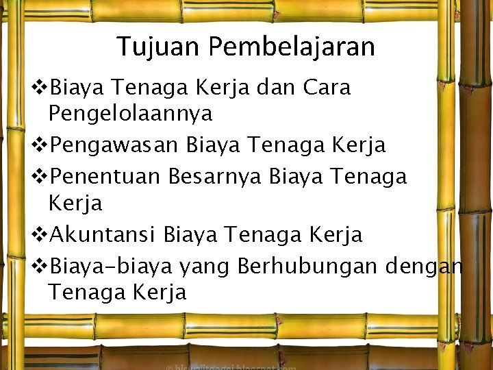 Tujuan Pembelajaran v. Biaya Tenaga Kerja dan Cara Pengelolaannya v. Pengawasan Biaya Tenaga Kerja