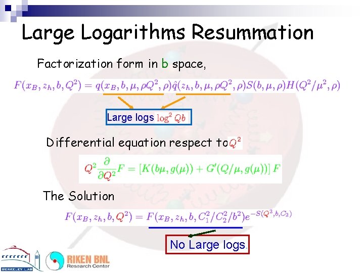 Large Logarithms Resummation Factorization form in b space, Large logs: Differential equation respect to
