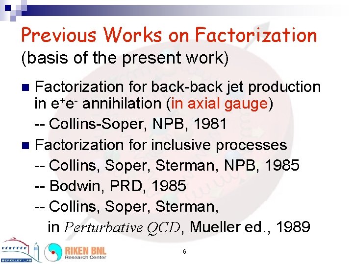 Previous Works on Factorization (basis of the present work) Factorization for back-back jet production