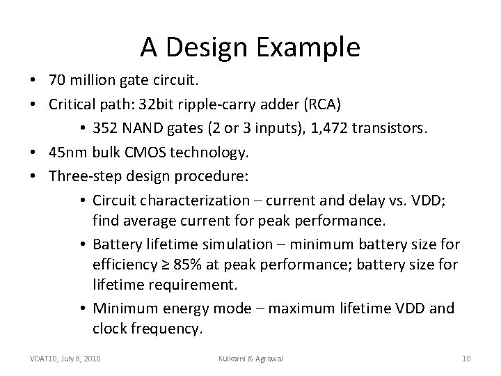 A Design Example • 70 million gate circuit. • Critical path: 32 bit ripple-carry