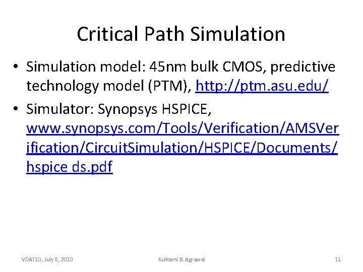 Critical Path Simulation • Simulation model: 45 nm bulk CMOS, predictive technology model (PTM),