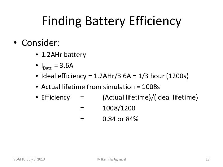 Finding Battery Efficiency • Consider: • • • 1. 2 AHr battery IBatt =