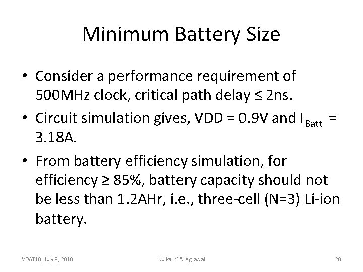 Minimum Battery Size • Consider a performance requirement of 500 MHz clock, critical path