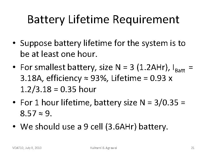 Battery Lifetime Requirement • Suppose battery lifetime for the system is to be at