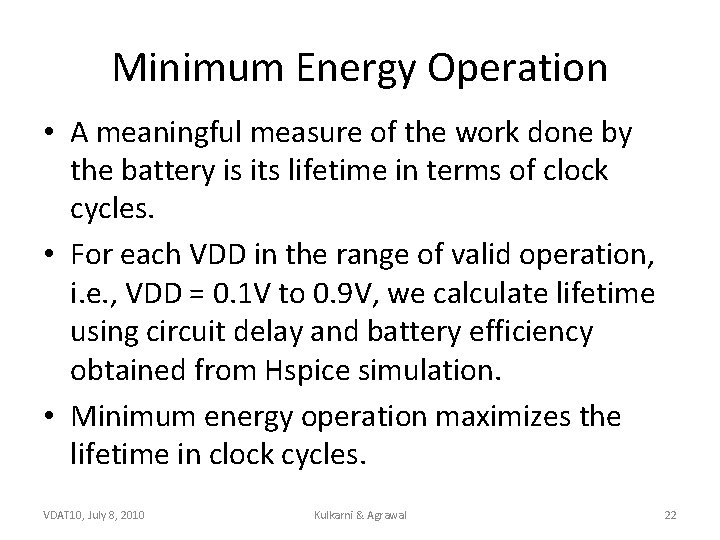 Minimum Energy Operation • A meaningful measure of the work done by the battery
