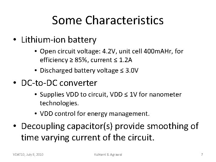 Some Characteristics • Lithium-ion battery • Open circuit voltage: 4. 2 V, unit cell