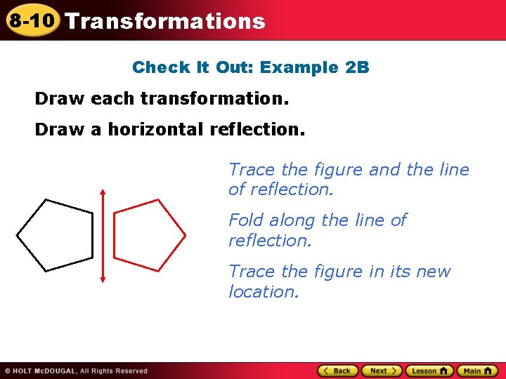 8 -10 Transformations Check It Out: Example 2 B Draw each transformation. Draw a