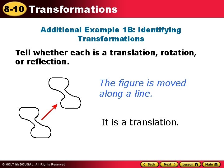 8 -10 Transformations Additional Example 1 B: Identifying Transformations Tell whether each is a
