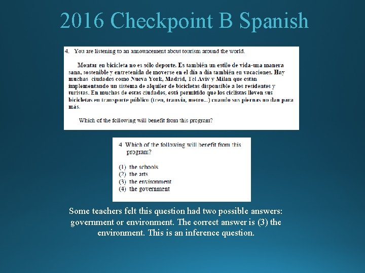 2016 Checkpoint B Spanish Some teachers felt this question had two possible answers: government