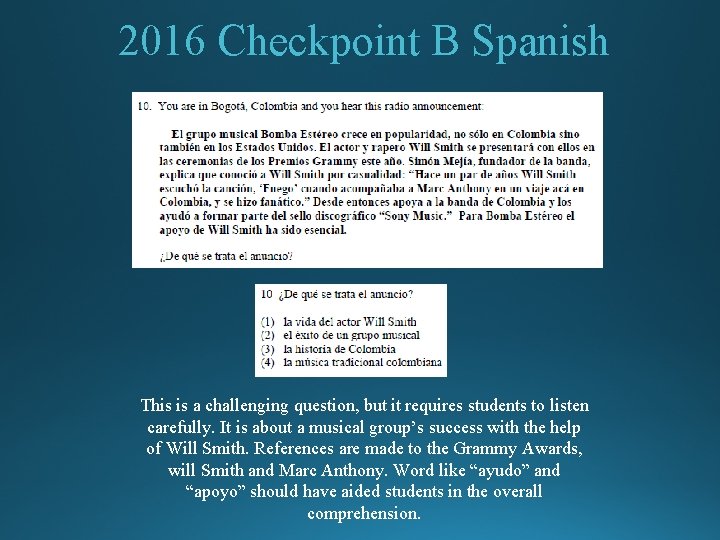 2016 Checkpoint B Spanish This is a challenging question, but it requires students to