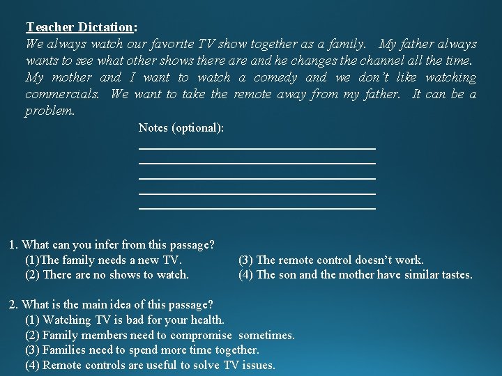 Teacher Dictation: We always watch our favorite TV show together as a family. My