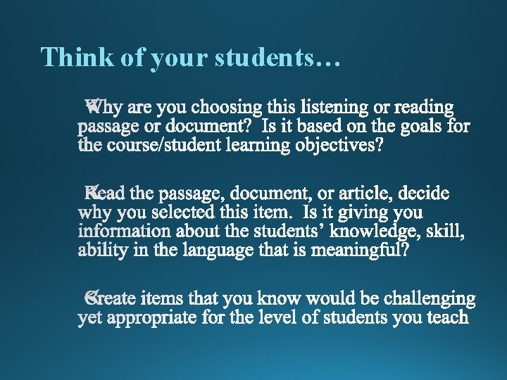 Think of your students… 