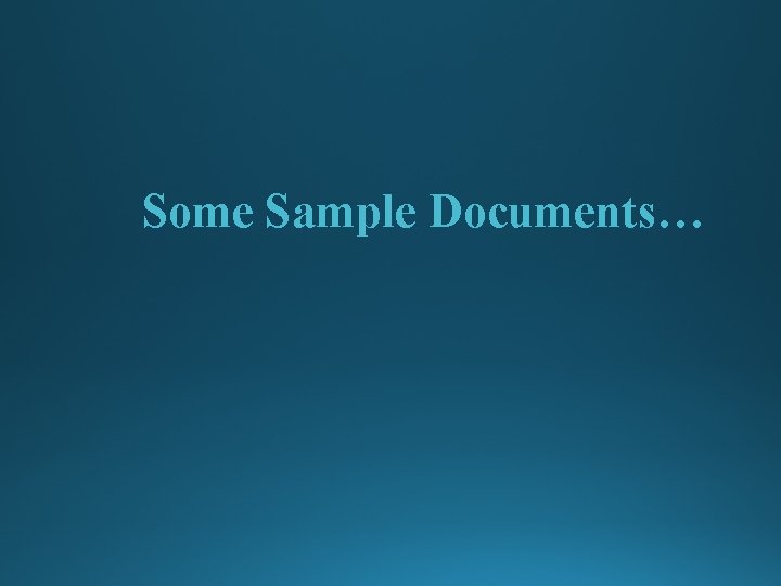 Some Sample Documents… 