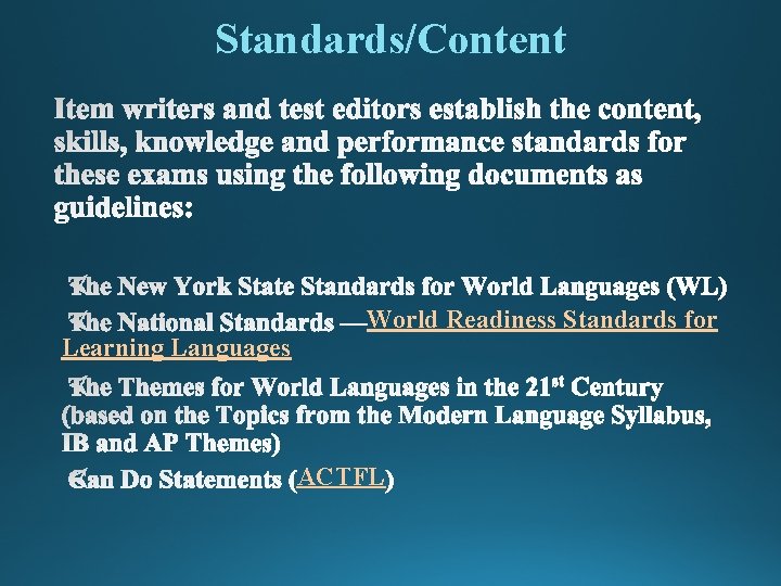 Standards/Content Learning Languages World Readiness Standards for ACTFL 