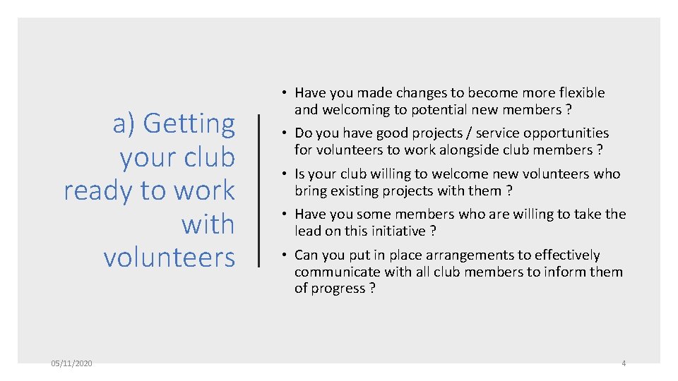  a) Getting your club ready to work with volunteers 05/11/2020 • Have you