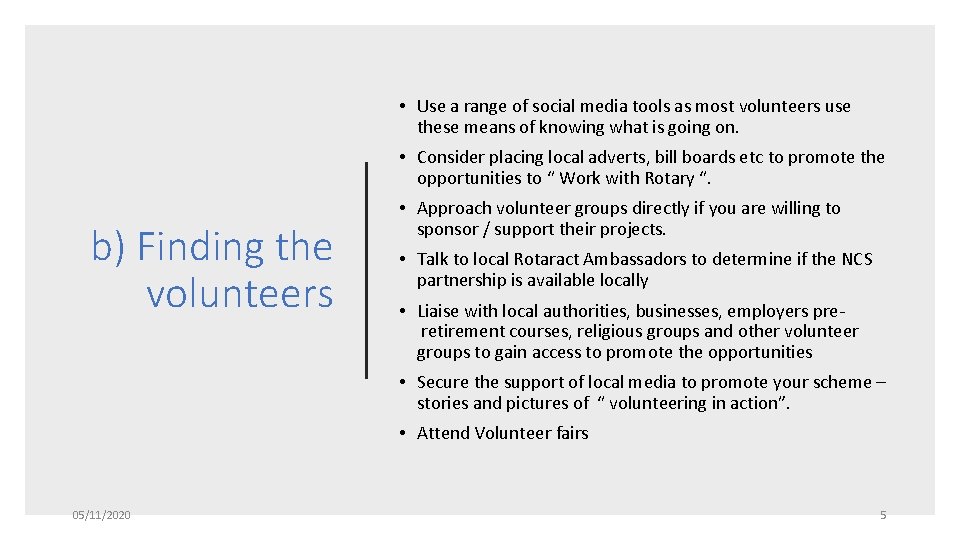  • Use a range of social media tools as most volunteers use these