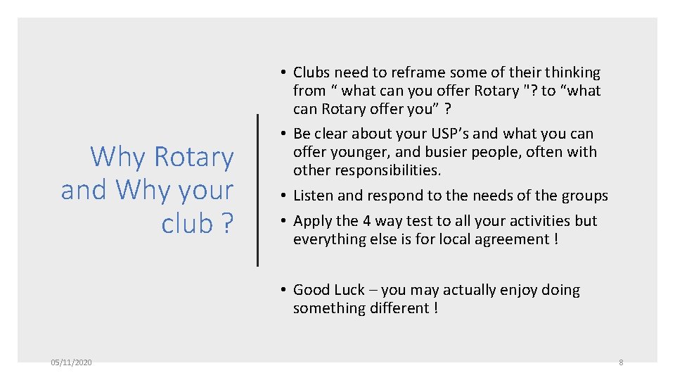 Why Rotary and Why your club ? • Clubs need to reframe some of