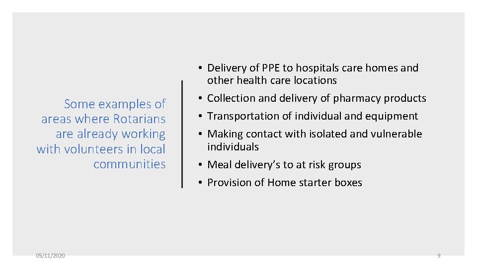 Some examples of areas where Rotarians are already working with volunteers in local communities