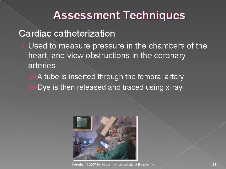 Assessment Techniques Cardiac catheterization › Used to measure pressure in the chambers of the