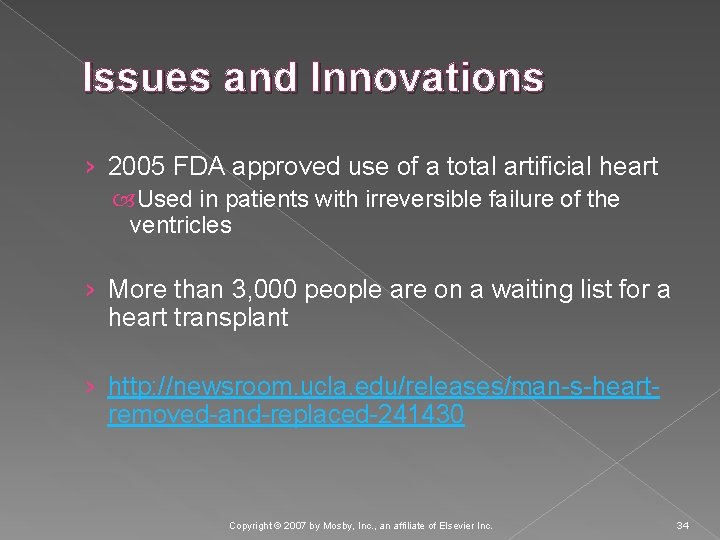 Issues and Innovations › 2005 FDA approved use of a total artificial heart Used