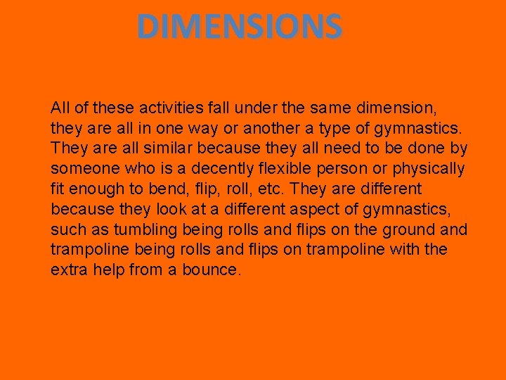 DIMENSIONS All of these activities fall under the same dimension, they are all in