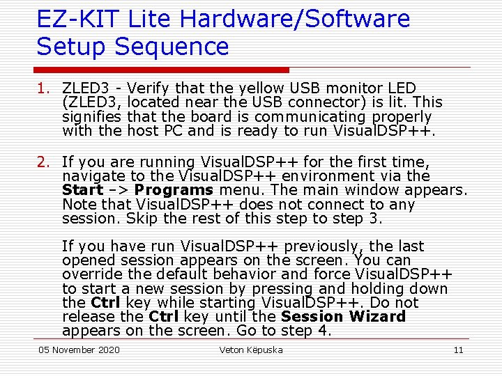 EZ-KIT Lite Hardware/Software Setup Sequence 1. ZLED 3 (ZLED 3, signifies with the Verify