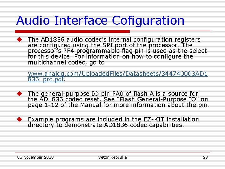 Audio Interface Cofiguration u The AD 1836 audio codec’s internal configuration registers are configured