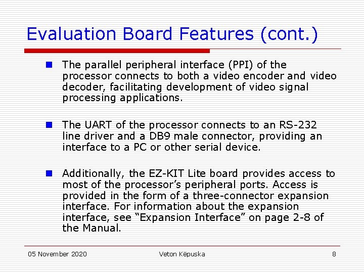 Evaluation Board Features (cont. ) n The parallel peripheral interface (PPI) of the processor