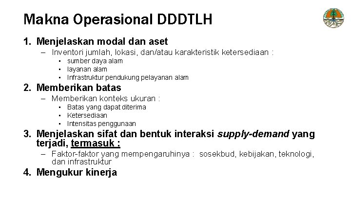 Makna Operasional DDDTLH 1. Menjelaskan modal dan aset – Inventori jumlah, lokasi, dan/atau karakteristik